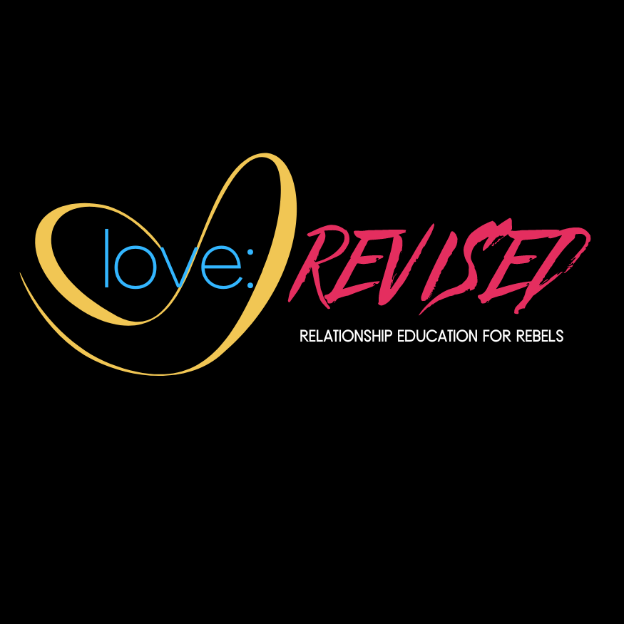 love: REVISED. Relationship Education for Rebels.