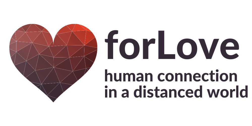 forLove | Human Connection in a Distanced World